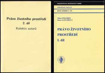 KOMPLET Milan Pekárek 2X Právo životního prostředí + Právo životního prostředí - Milan Pekárek, Milan Pekárek, Ivana Průchová, Jana Dudová, Ilona Jančářová, Milan Pekárek, Ivana Průchová, Jana Dudová, Ilona Jančářová (2002, Masarykova univerzita) - ID: 629296