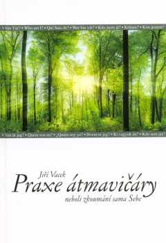 Praxe átmavičáry, neboli, Zkoumání sama Sebe