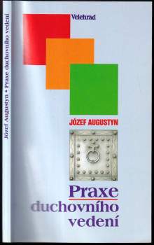 Józef Augustyn: Praxe duchovního vedení