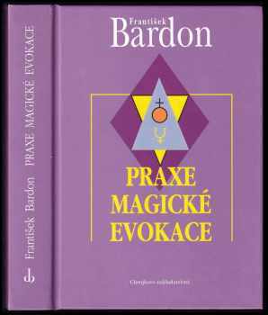 František Bardon: Praxe magické evokace