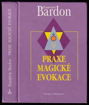 František Bardon: Praxe magické evokace