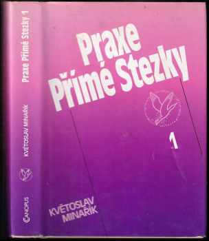 Květoslav Minařík: Praxe Přímé Stezky 1