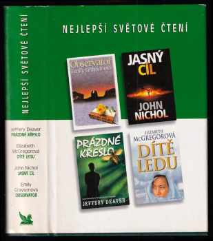 Nejlepší světové čtení : Prázdné křeslo + Observatoř + Jasný cíl + Dítě ledu - Jeffery Deaver, John Nichol, Emily Grayson, Elizabeth McGregor (2002, Reader's Digest Výběr) - ID: 721350