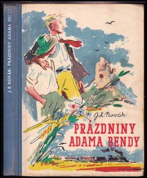 Prázdniny Adama Bendy - Jiří Zdeněk Novák (1940, Melantrich) - ID: 306070