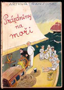 Arthur Ransome: Prázdniny na moři - podivuhodná cesta hrdinů knih: Boj o ostrov a Trosečníků z Vlaštovky za pokladem