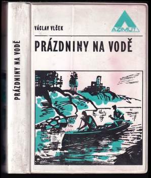 Václav Vlček: Prázdniny na vodě