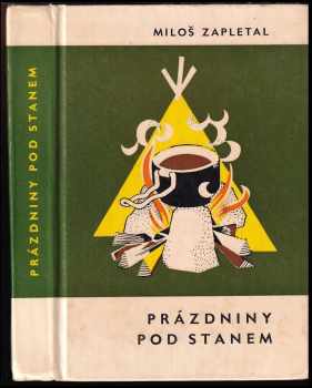 Miloš Zapletal: Prázdniny pod stanem