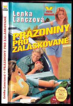 Prázdniny pro zaláskované - Lenka Lanczová (1997, Víkend) - ID: 538619