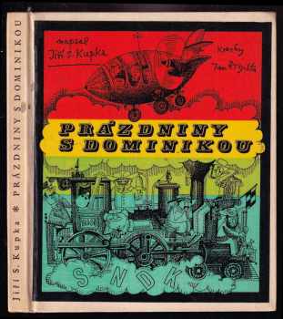 Prázdniny s Dominikou - Jiří Svetozar Kupka, Svetozar Jiří Kupka (1968, Státní nakladatelství dětské knihy) - ID: 191513