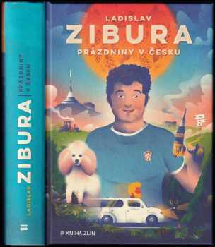 Prázdniny v Česku - Ladislav Zibura (2021, Kniha Zlín) - ID: 752292