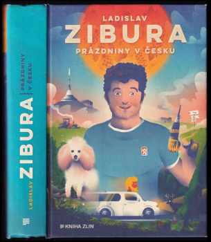 Prázdniny v Česku - Ladislav Zibura (2021, Kniha Zlín) - ID: 749280