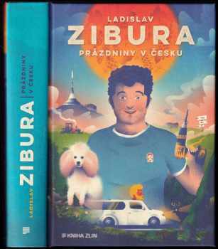 Prázdniny v Česku - Ladislav Zibura (2021, Kniha Zlín) - ID: 730798