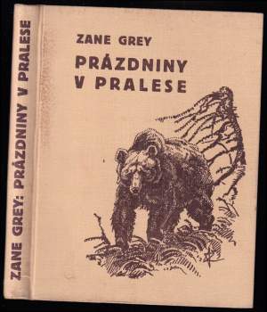 Zane Grey: Prázdniny v pralese