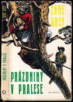Zane Grey: Prázdniny v pralese