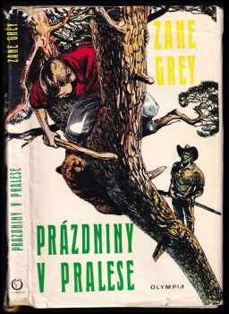 Prázdniny v pralese - Zane Grey (1970, Olympia) - ID: 705731