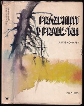 Julius Komárek: Prázdniny v pralesích