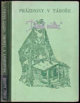 Prázdniny v táboře "Dívčí válka" : příběhy dívčí družiny - Josef Kovář (1947, Toužimský a Moravec) - ID: 654434
