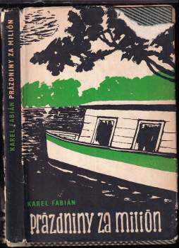 Karel Fabián: Prázdniny za milión