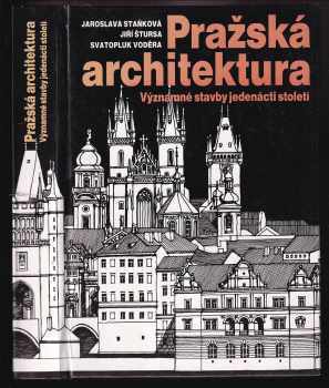 Jaroslava Staňková: Pražská architektura - významné stavby jedenácti století