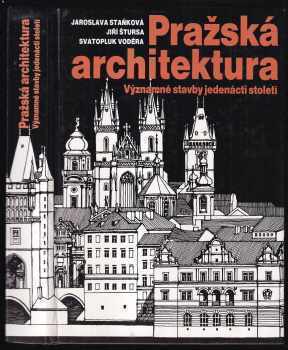 Pražská architektura : významné stavby jedenácti století - Svatopluk Voděra, Jaroslava Staňková, Jiří Štursa (1990, nakladatel není známý) - ID: 839166