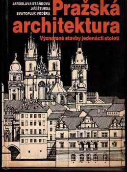 Jaroslava Staňková: Pražská architektura : významné stavby jedenácti století