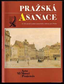 Jiří Hrůza: Pražská asanace - k 100 výročí vydání asanačního zákona pro Prahu.
