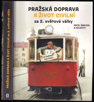 Pražská doprava a život civilní za 2. světové války