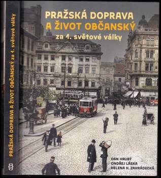 Dan Hrubý: Pražská doprava a život občanský za 1. světové války