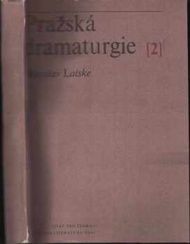 Miroslav Laiske: Pražská dramaturgie : Česká divadelní představení v Praze do otevření Prozatimního divadla. Díl 2, 1844-1862