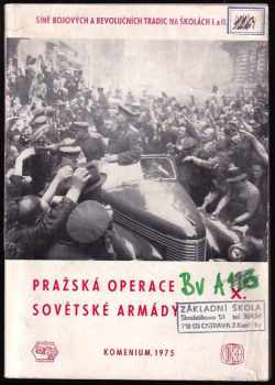 Milan Kolář: Pražská operace Sovětské armády