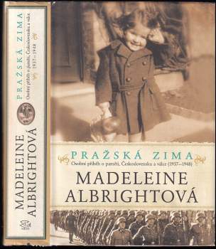 Pražská zima : osobní příběh o paměti, Československu a válce (1937-1948) - Madeleine Korbel Albright (2012, Argo) - ID: 779455