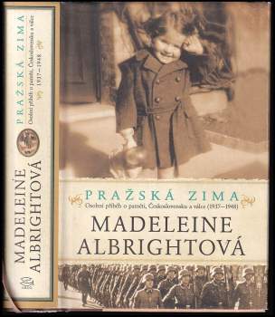 Pražská zima : osobní příběh o paměti, Československu a válce (1937-1948) - Madeleine Korbel Albright (2012, Argo) - ID: 789524