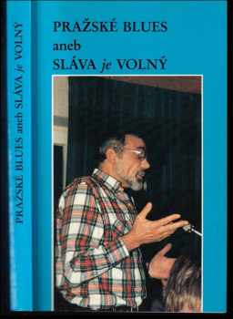 Pražské blues, aneb, Sláva je Volný - Sláva Volný (1988, Obrys/Kontur - PmD) - ID: 266406