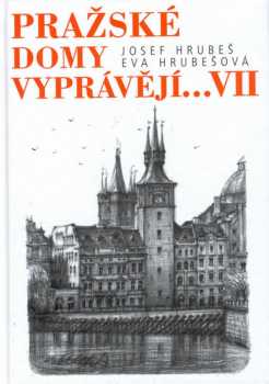 Josef Hrubeš: Pražské domy vyprávějí--