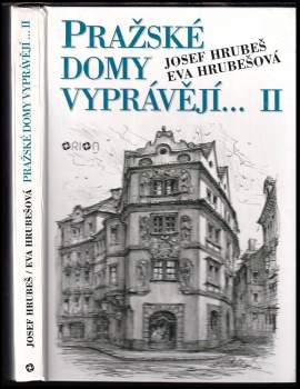 Josef Hrubeš: Pražské domy vyprávějí