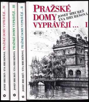 Josef Hrubeš: Pražské domy vyprávějí I - IV