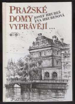 Eva Hrubešová: Pražské domy vyprávějí--