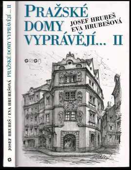Josef Hrubeš: Pražské domy vyprávějí--