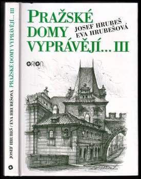 Josef Hrubeš: Pražské domy vyprávějí--