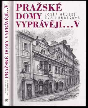 Eva Hrubešová: Pražské domy vyprávějí--