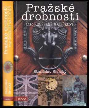 Stanislav Srnský: Pražské drobnosti, aneb, Kouzelné maličkosti