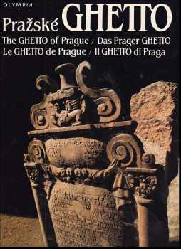 Jiří Macht: Pražské ghetto : [The ghetto of Prague = Das Prager Ghetto = Le ghetto de Prague = Il ghetto di Praga]