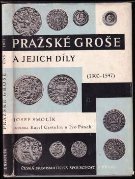 Josef Smolík: Pražské groše a jejich díly