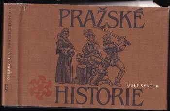 Josef Svátek: Pražské historie
