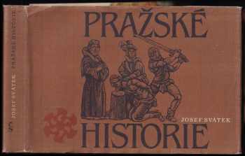 Pražské historie - Josef Svátek (1985, Československý spisovatel) - ID: 648642