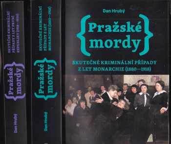 Dan Hrubý: Pražské mordy : skutečné kriminální případy z let monarchie (1880-1918) + skutečné kriminální případy z let první republiky (1918–1938) - KOMPLET