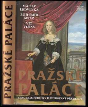 Bohumír Mráz: Pražské paláce : (encyklopedický ilustrovaný přehled)