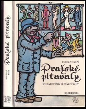 Jaroslav Kopš: Pražské pitavaly