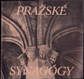 Arno Pařík: Pražské synagógy v obrazech, rytinách a starých fotografiích : [Státní židovské muzeum v Praze, Klausová synagóga, březen - listopad 1986