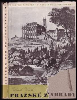 Pražské zahrady : Díl 1-2 - Zdeněk Wirth, Zdeněk Wirth, Zdeněk Wirth (1943, Nakladatelství Václava Poláčka) - ID: 813266